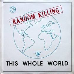 Random Killing : This Whole World